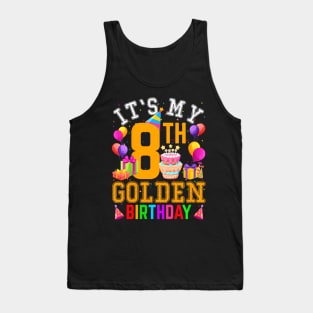 Its My 8Th Golden Birthday 8 Years Old Birthday Party Tank Top